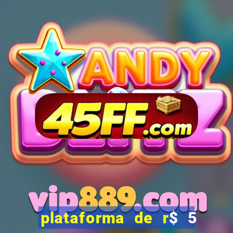 plataforma de r$ 5 jogo do tigrinho